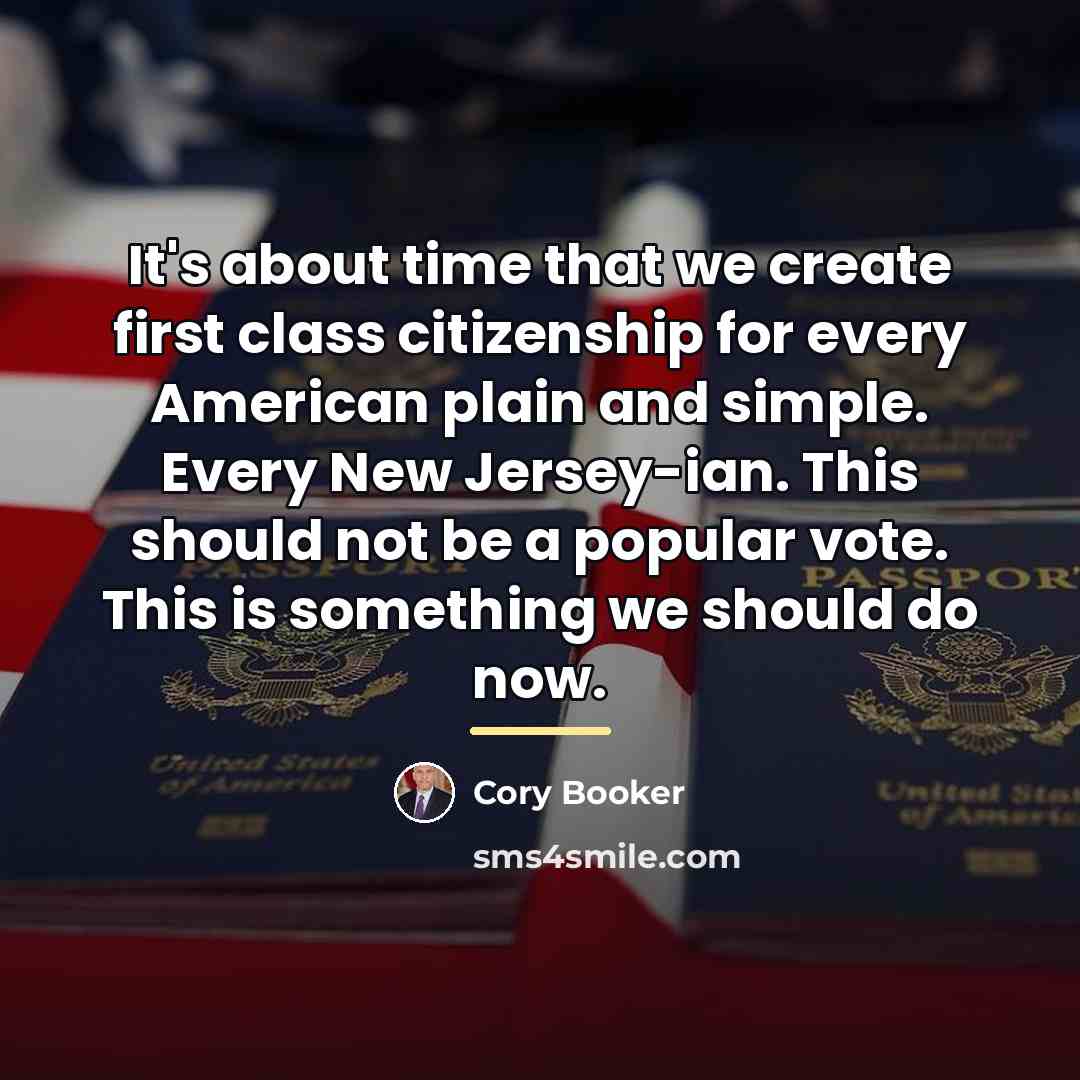 “It's about time that we create first class citizenship for…” quote by Cory Booker