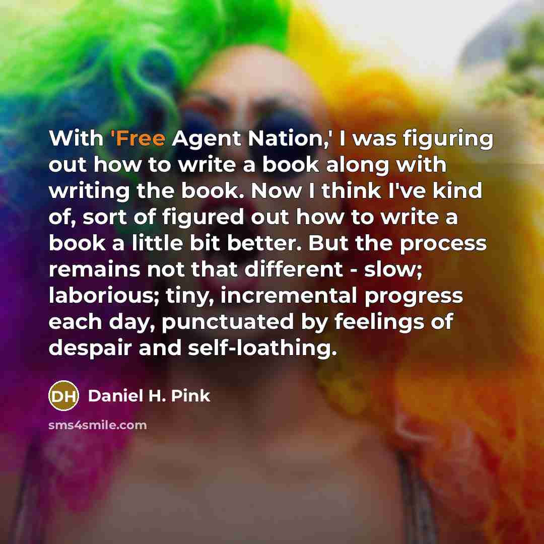 “With 'Free Agent Nation,' I was figuring out how to…” quote by Daniel H. Pink