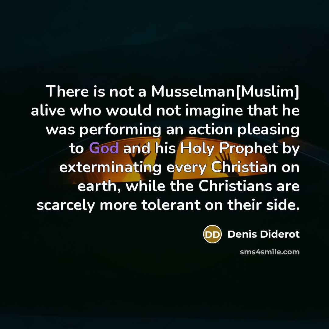 “There is not a Musselman[Muslim] alive who would not imagine…” quote by Denis Diderot
