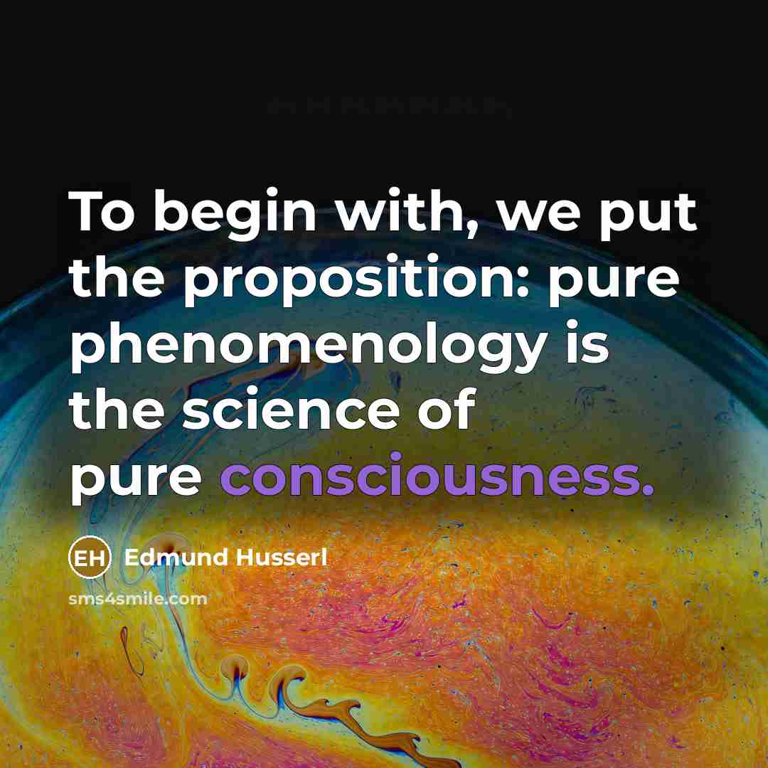 “To begin with, we put the proposition: pure phenomenology is…” quote by Edmund Husserl