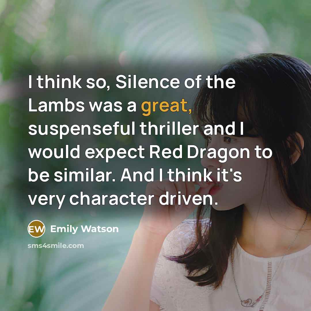 “I think so, Silence of the Lambs was a great,…” quote by Emily Watson