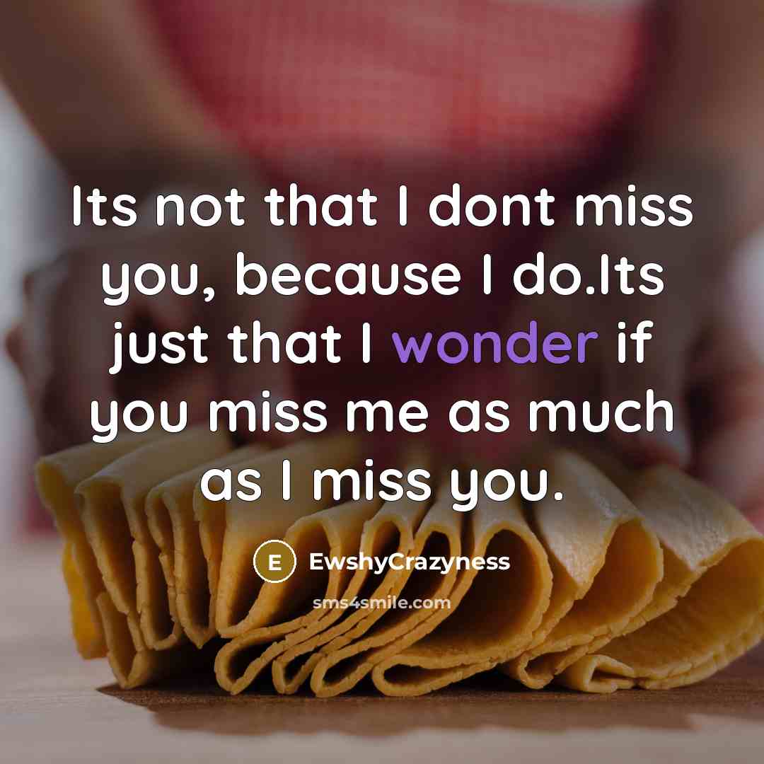 “Its not that I dont miss you, because I do.Its…” quote by EwshyCrazyness