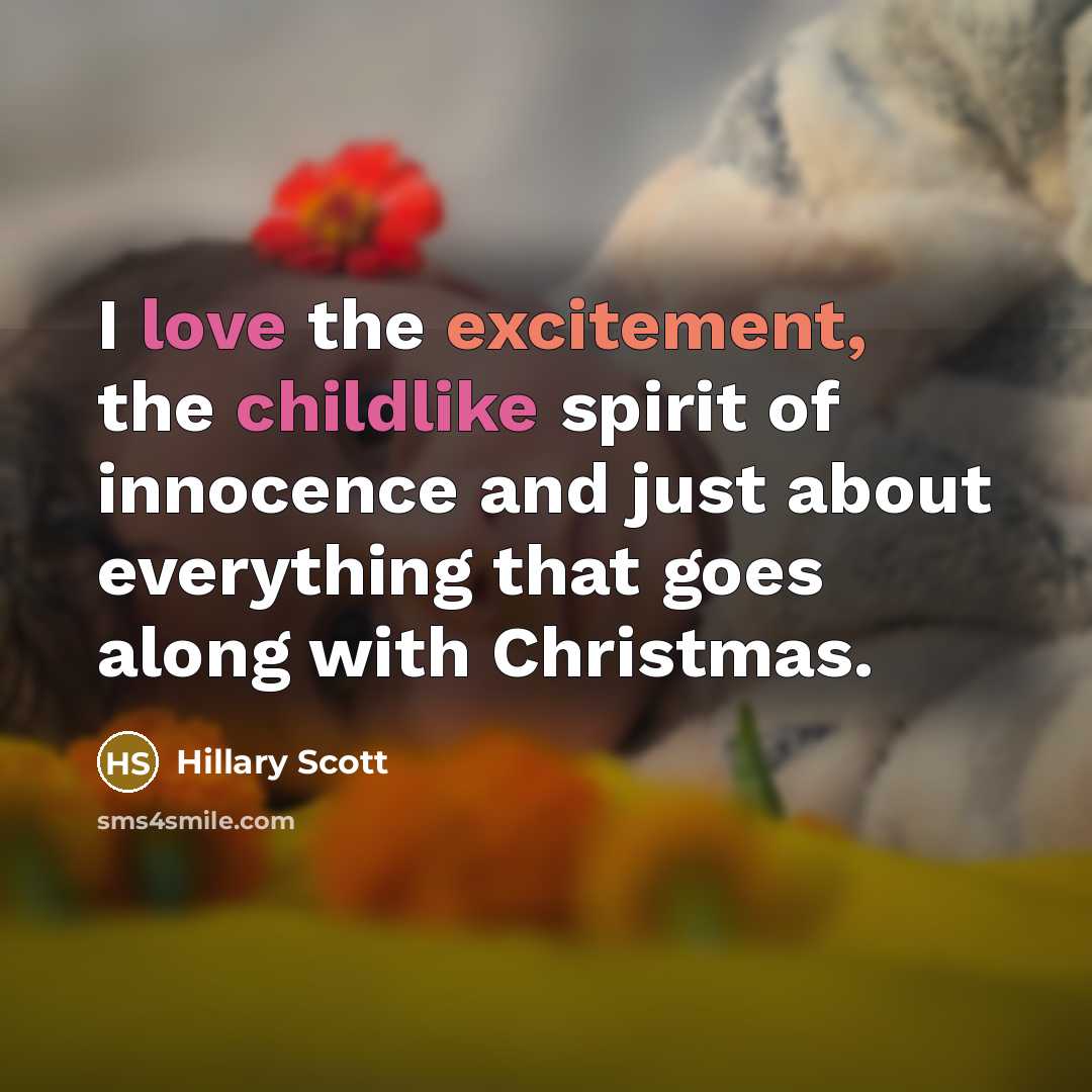 “I love the excitement, the childlike spirit of innocence and…” quote by Hillary Scott