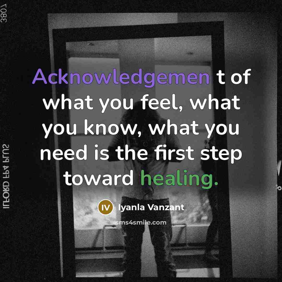 “Acknowledgemen t of what you feel, what you know, what…” quote by Iyanla Vanzant