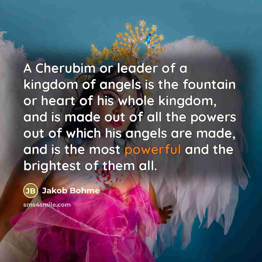 “A Cherubim or leader of a kingdom of angels is…” quote by Jakob Bohme