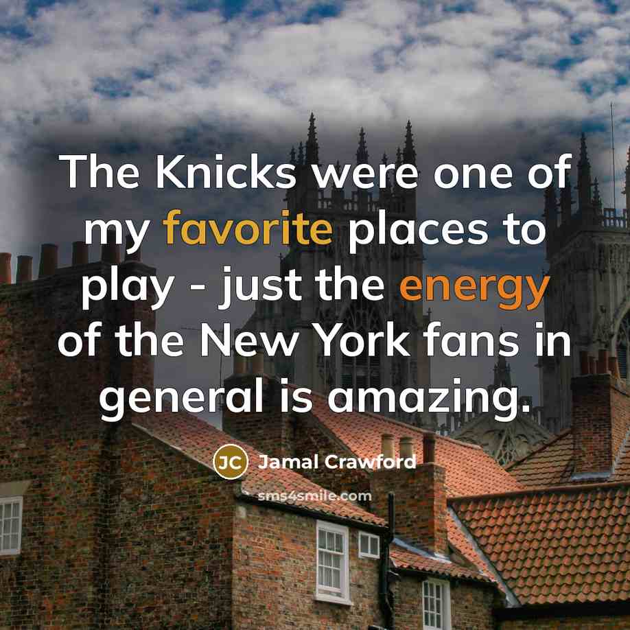 “The Knicks were one of my favorite places to play…” quote by Jamal Crawford
