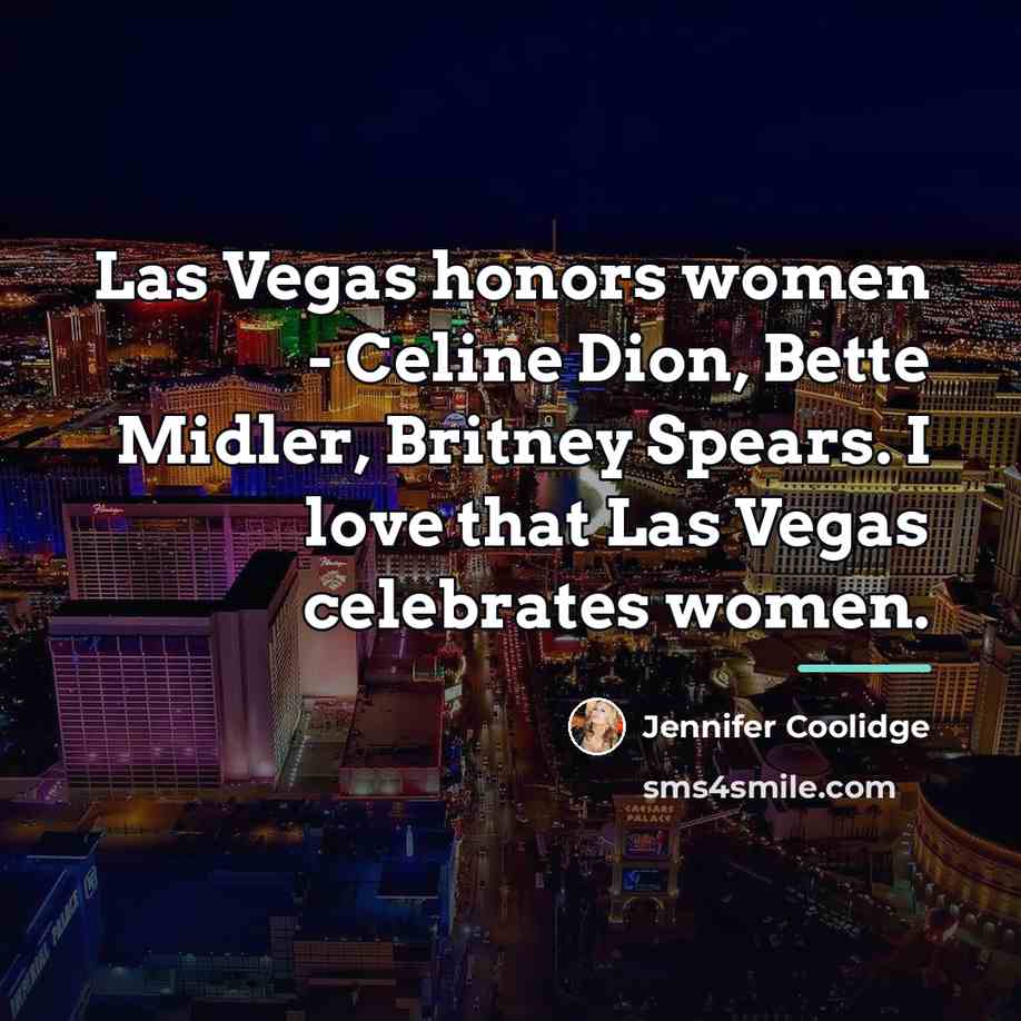“Las Vegas honors women - Celine Dion, Bette Midler, Britney…” quote by Jennifer Coolidge