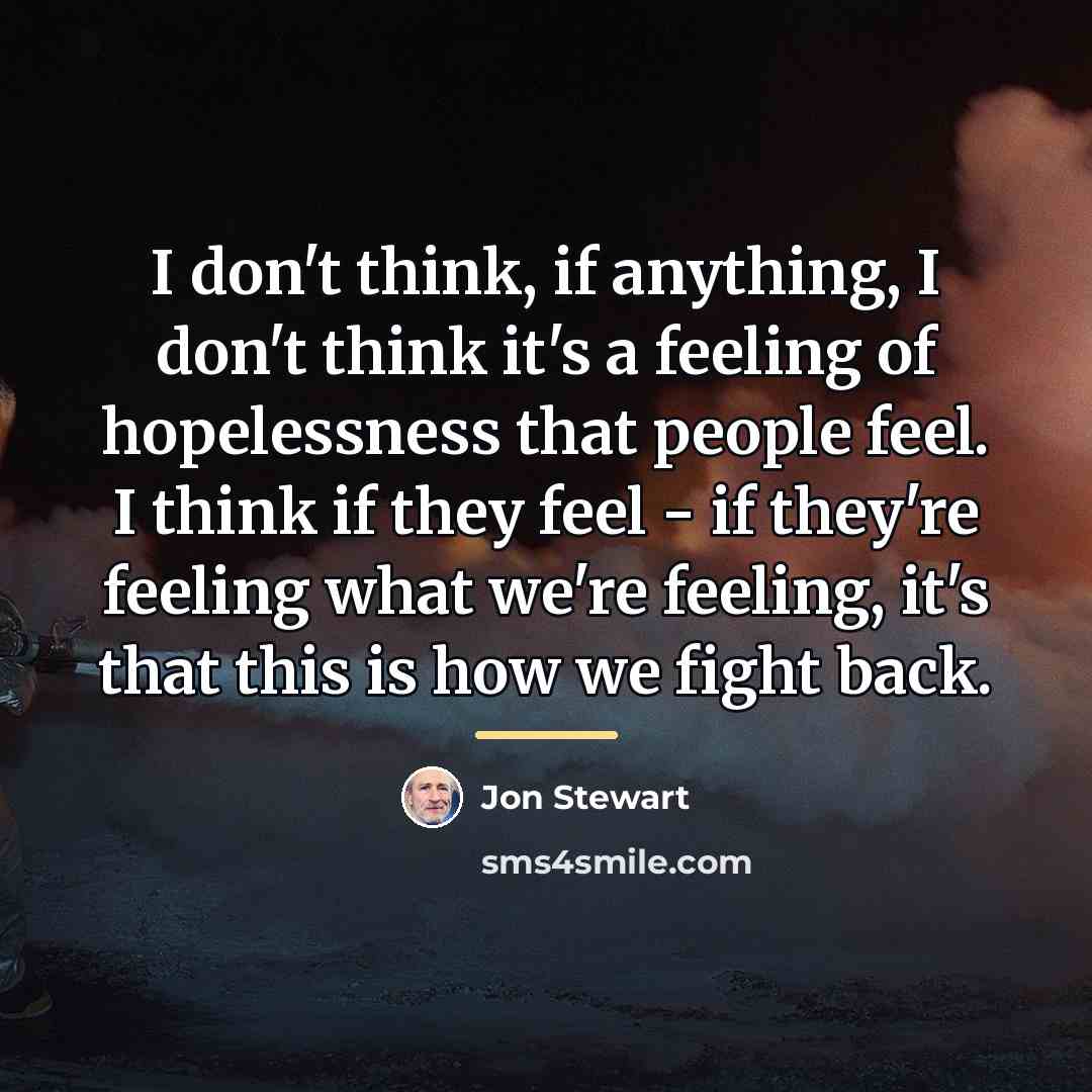 “I don't think, if anything, I don't think it's a…” quote by Jon Stewart