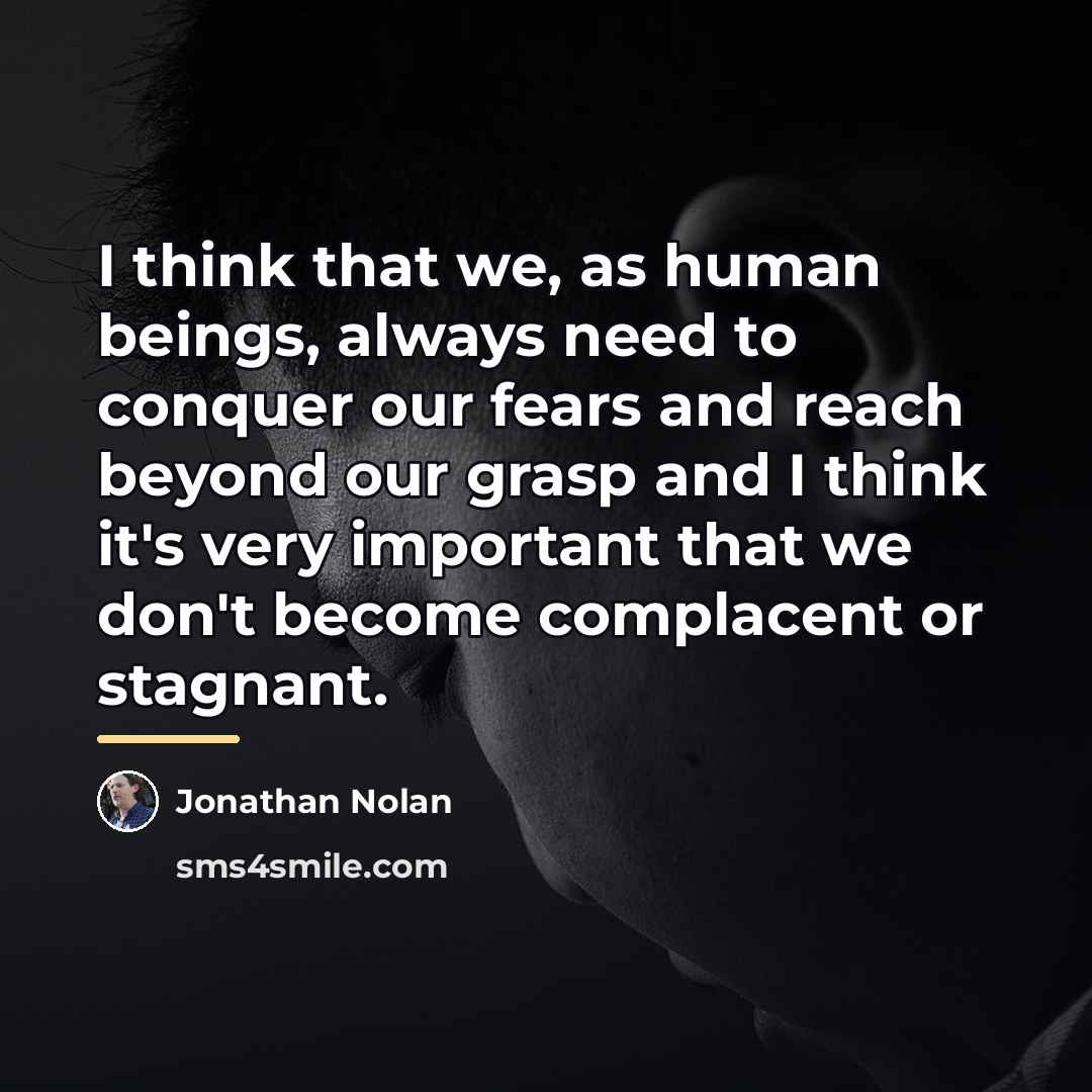 “I think that we, as human beings, always need to…” quote by Jonathan Nolan