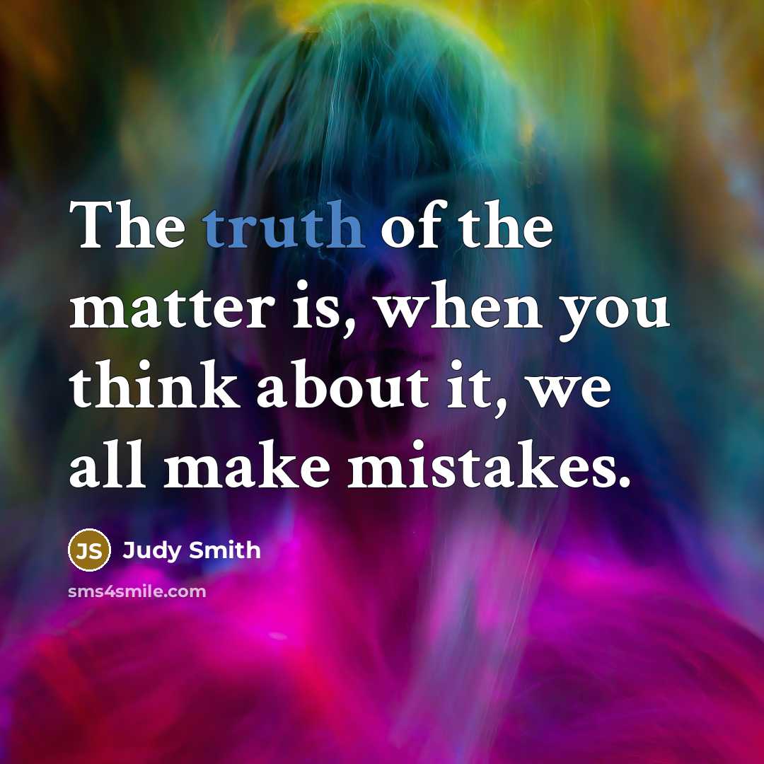 “The truth of the matter is, when you think about…” quote by Judy Smith