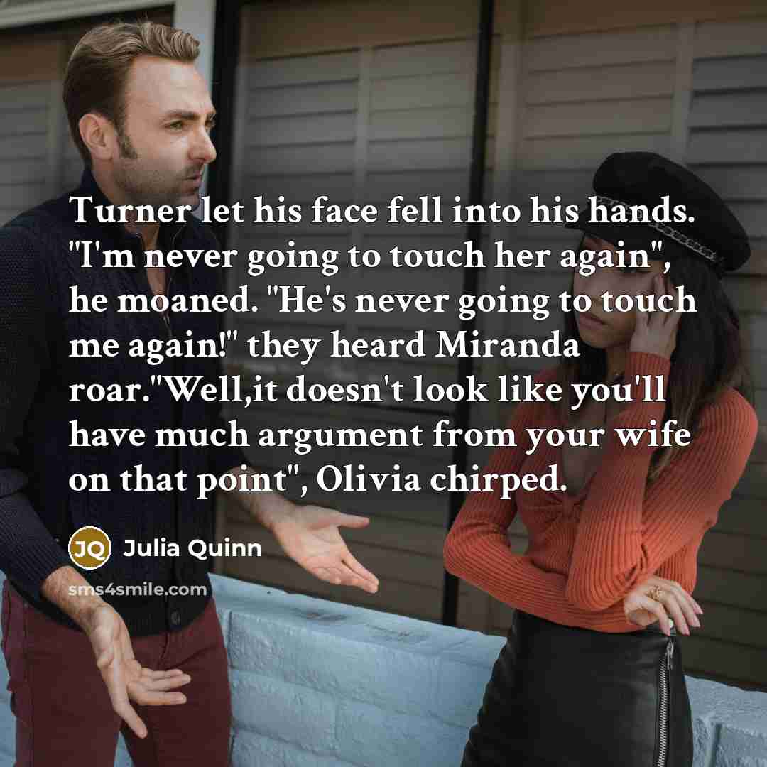 “Turner let his face fell into his hands. "I'm never…” quote by Julia Quinn