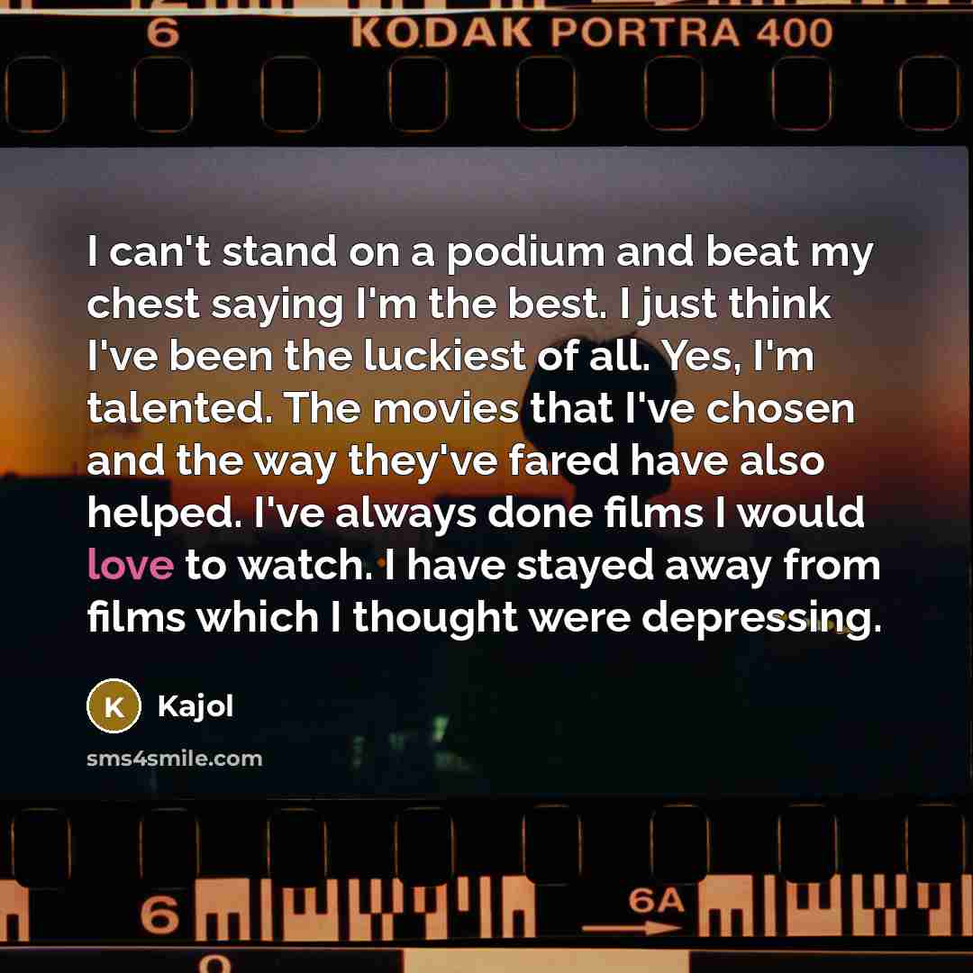 “I can't stand on a podium and beat my chest…” quote by Kajol