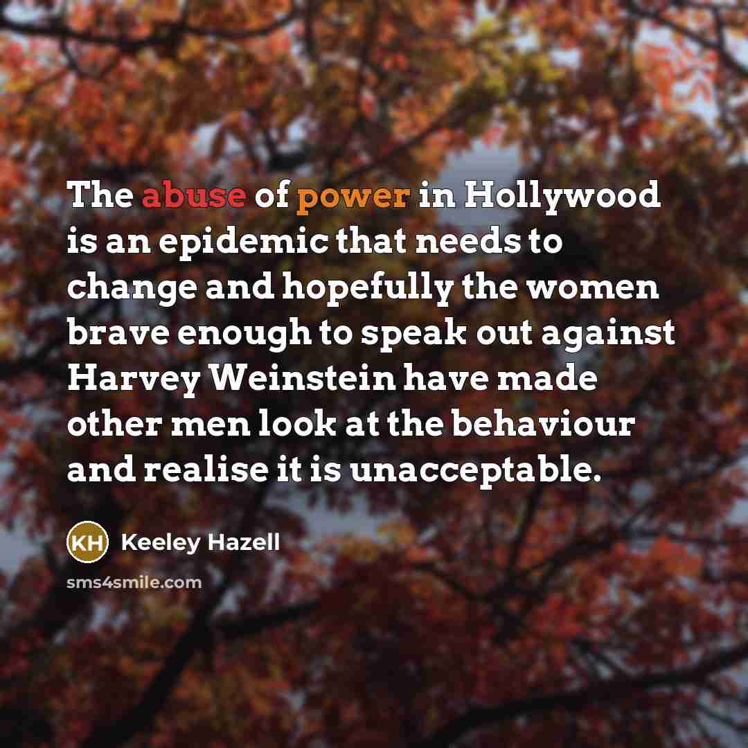 “The abuse of power in Hollywood is an epidemic that…” quote by Keeley Hazell