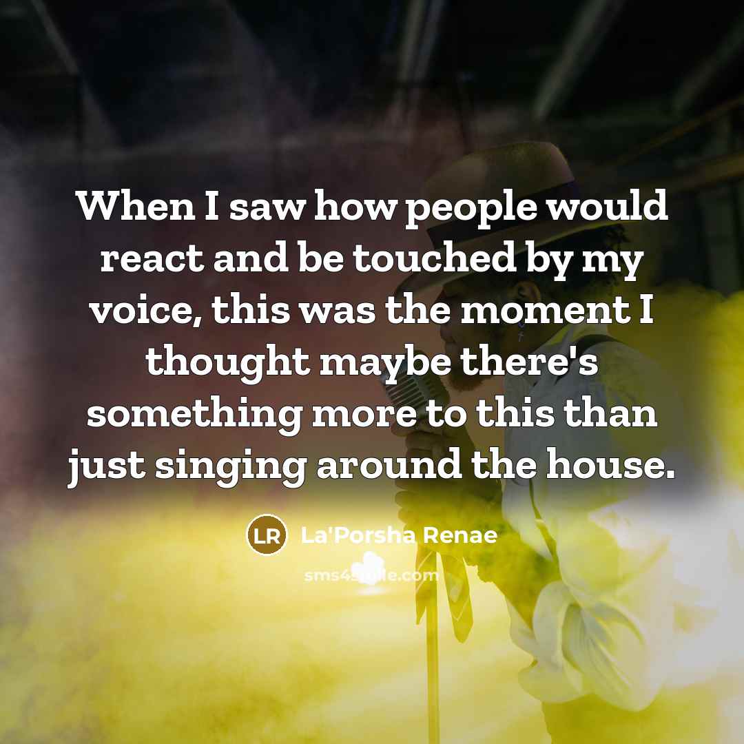 “When I saw how people would react and be touched…” quote by La'Porsha Renae