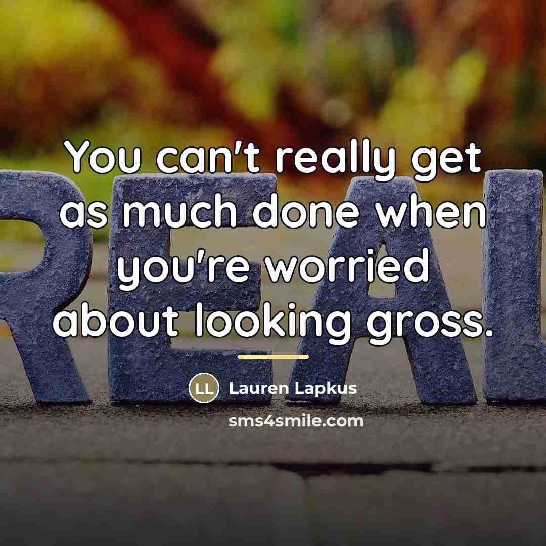 “You can't really get as much done when you're worried…” quote by Lauren Lapkus