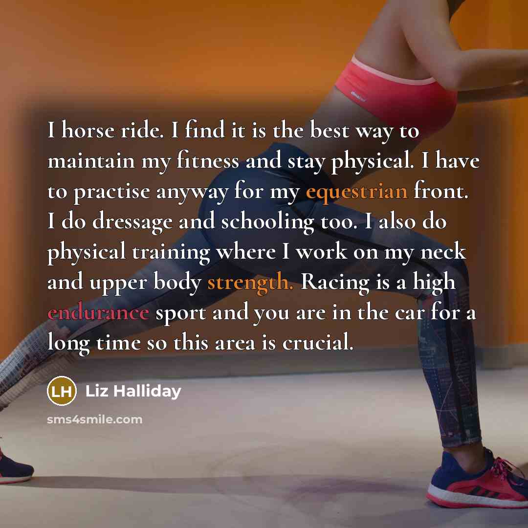 “I horse ride. I find it is the best way…” quote by Liz Halliday