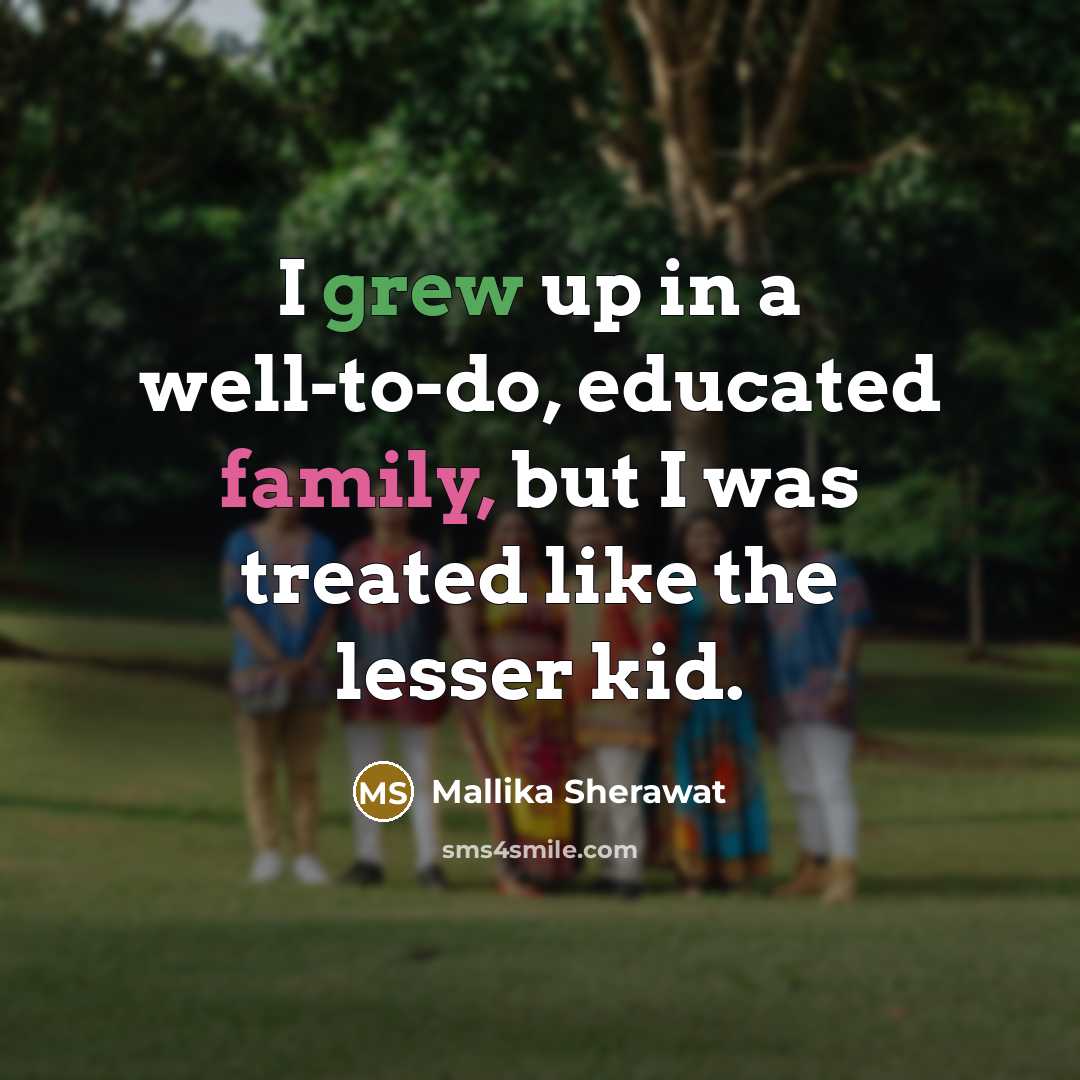 “I grew up in a well-to-do, educated family, but I…” quote by Mallika Sherawat