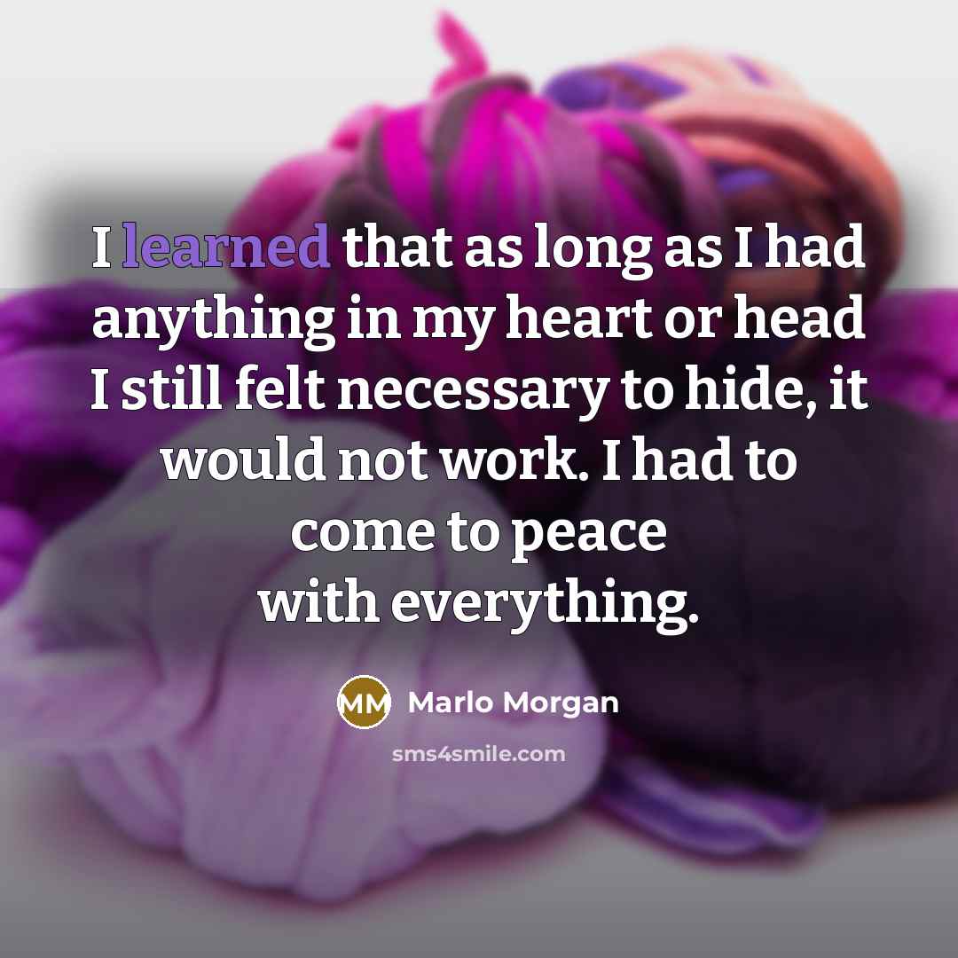 “I learned that as long as I had anything in…” quote by Marlo Morgan