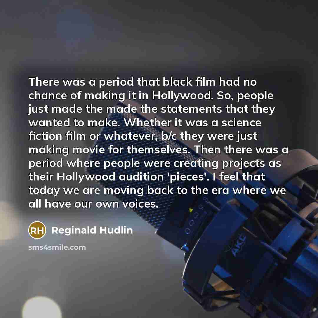 “There was a period that black film had no chance…” quote by Reginald Hudlin