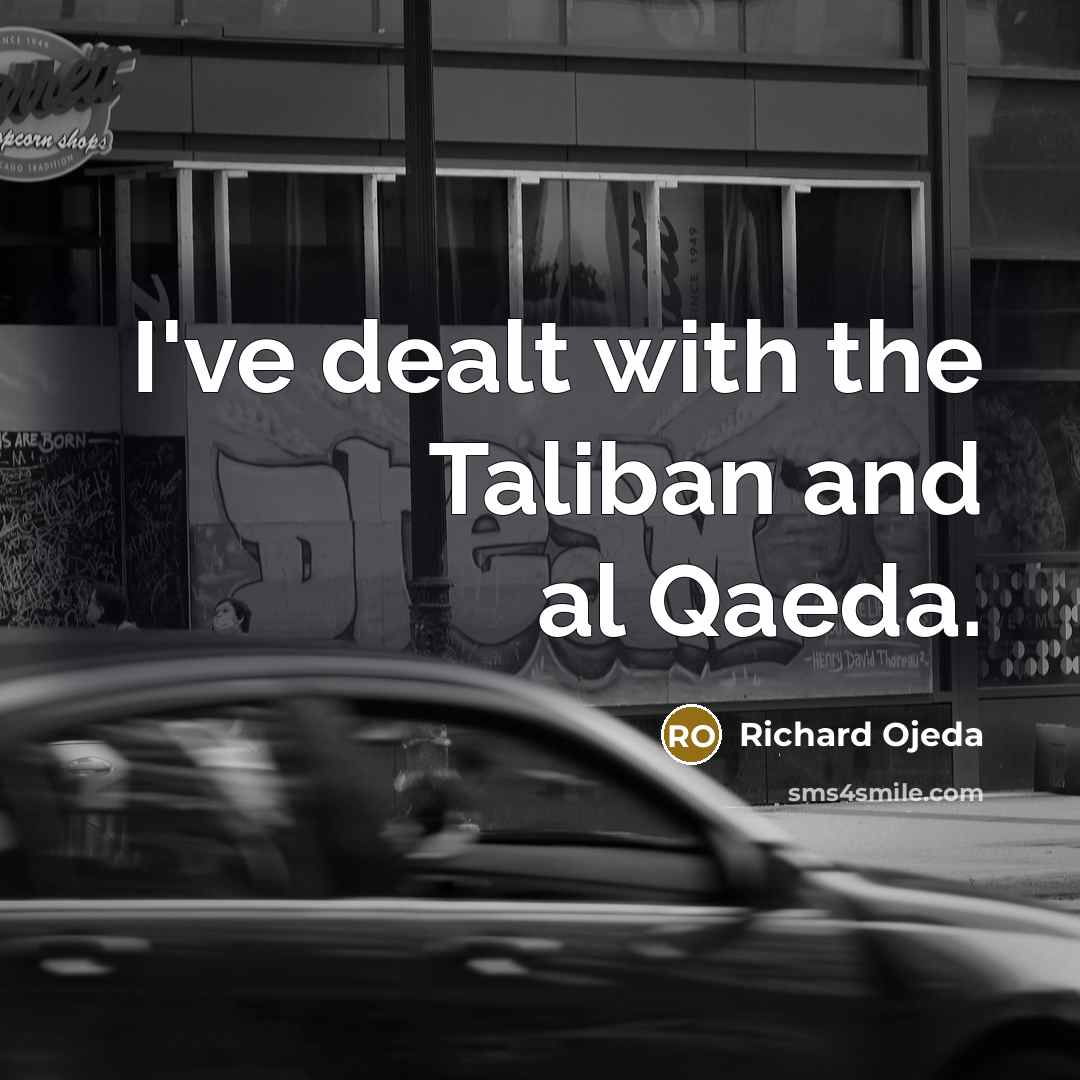 “I've dealt with the Taliban and al Qaeda.…” quote by Richard Ojeda