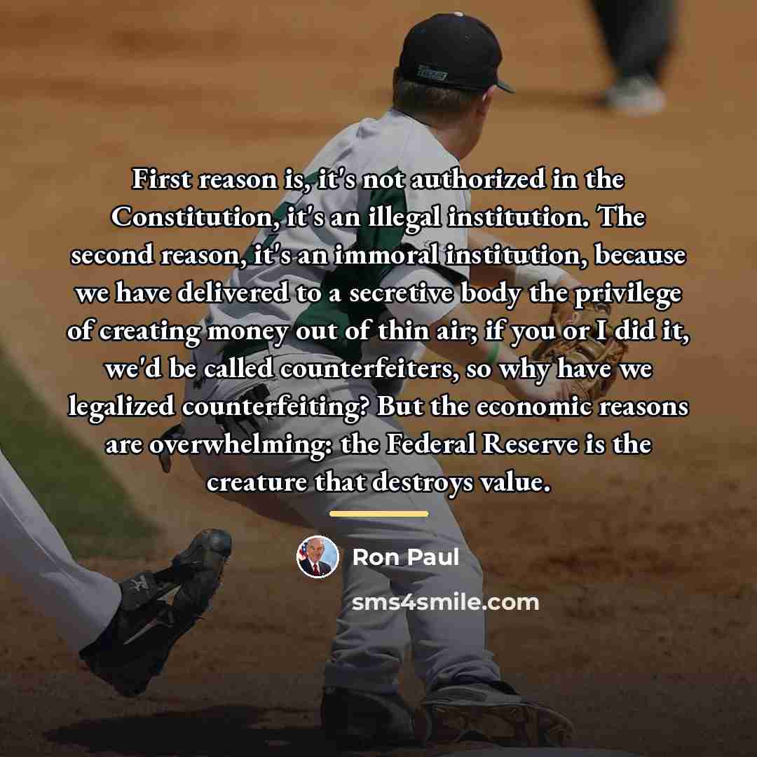 “First reason is, it's not authorized in the Constitution, it's…” quote by Ron Paul
