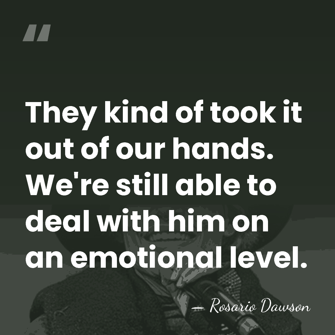 They kind of took it out of our hands. We're still able&hellip; - Rosario Dawson