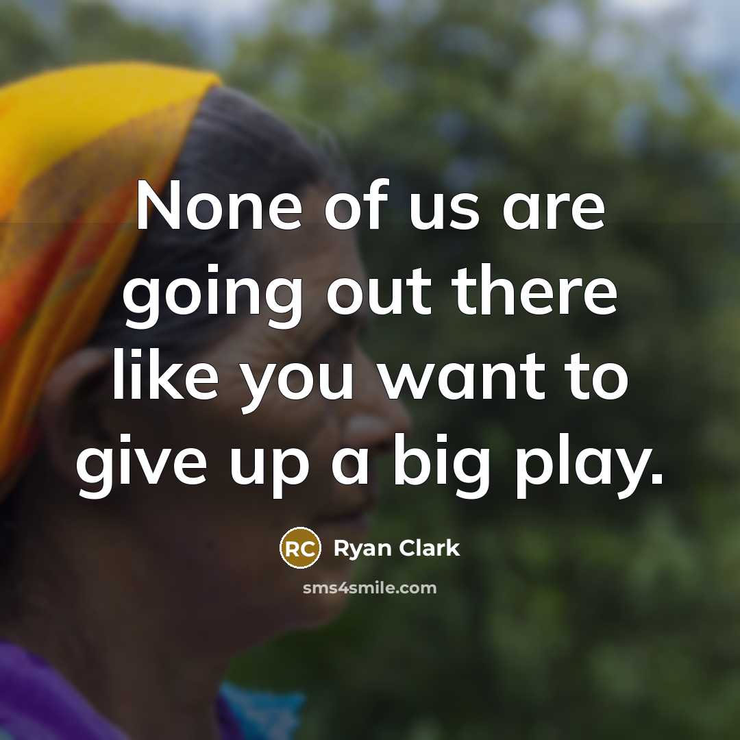 “None of us are going out there like you want…” quote by Ryan Clark