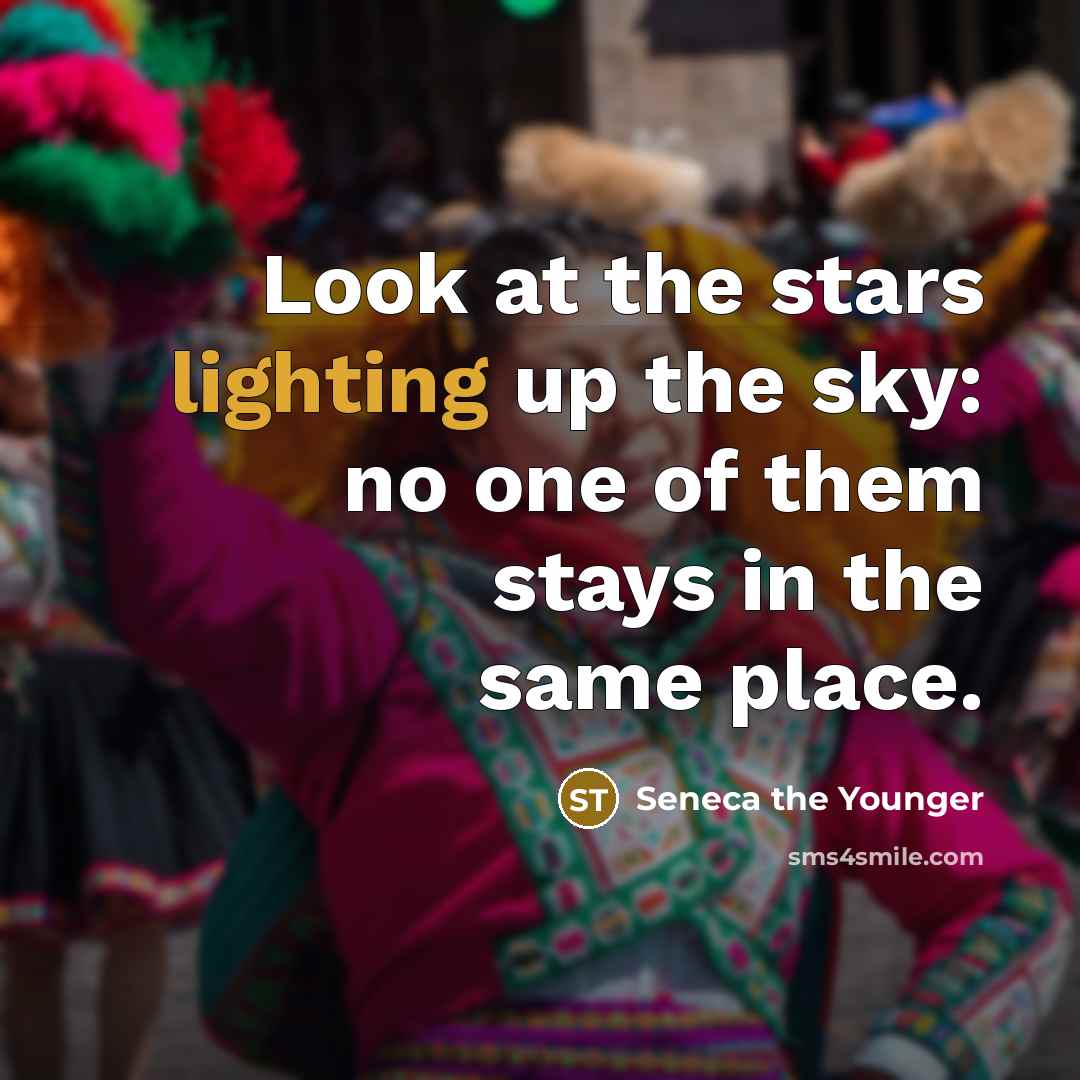 “Look at the stars lighting up the sky: no one…” quote by Seneca the Younger
