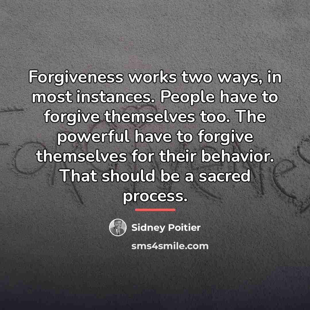 “Forgiveness works two ways, in most instances. People have to…” quote by Sidney Poitier
