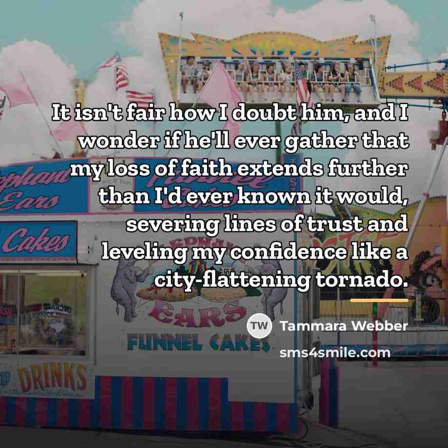 “It isn't fair how I doubt him, and I wonder…” quote by Tammara Webber