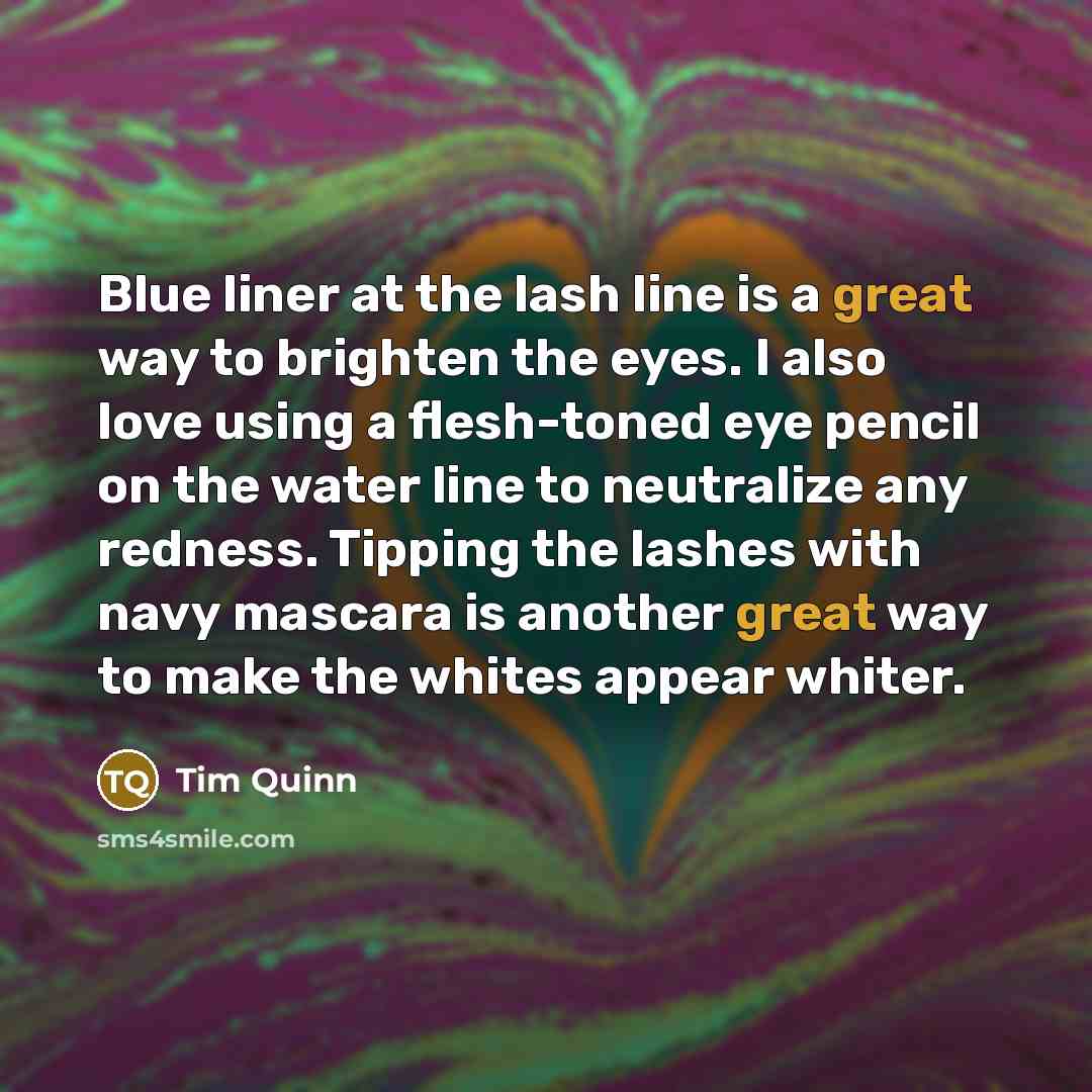 “Blue liner at the lash line is a great way…” quote by Tim Quinn