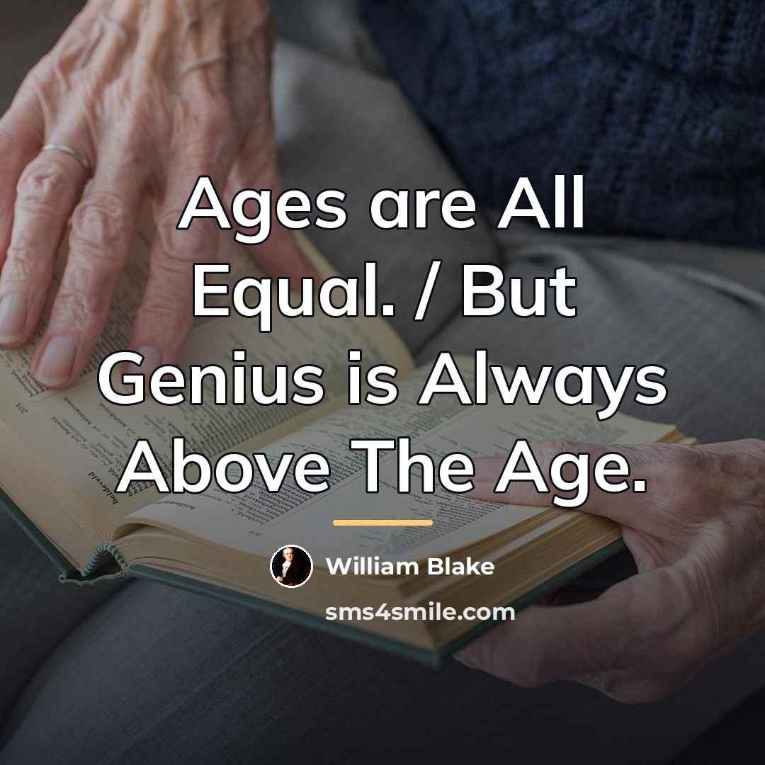 “Ages are All Equal. / But Genius is Always Above…” quote by William Blake