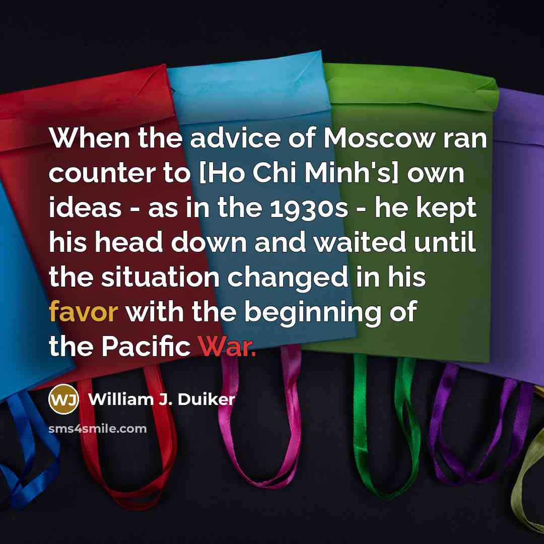 “When the advice of Moscow ran counter to [Ho Chi…” quote by William J. Duiker