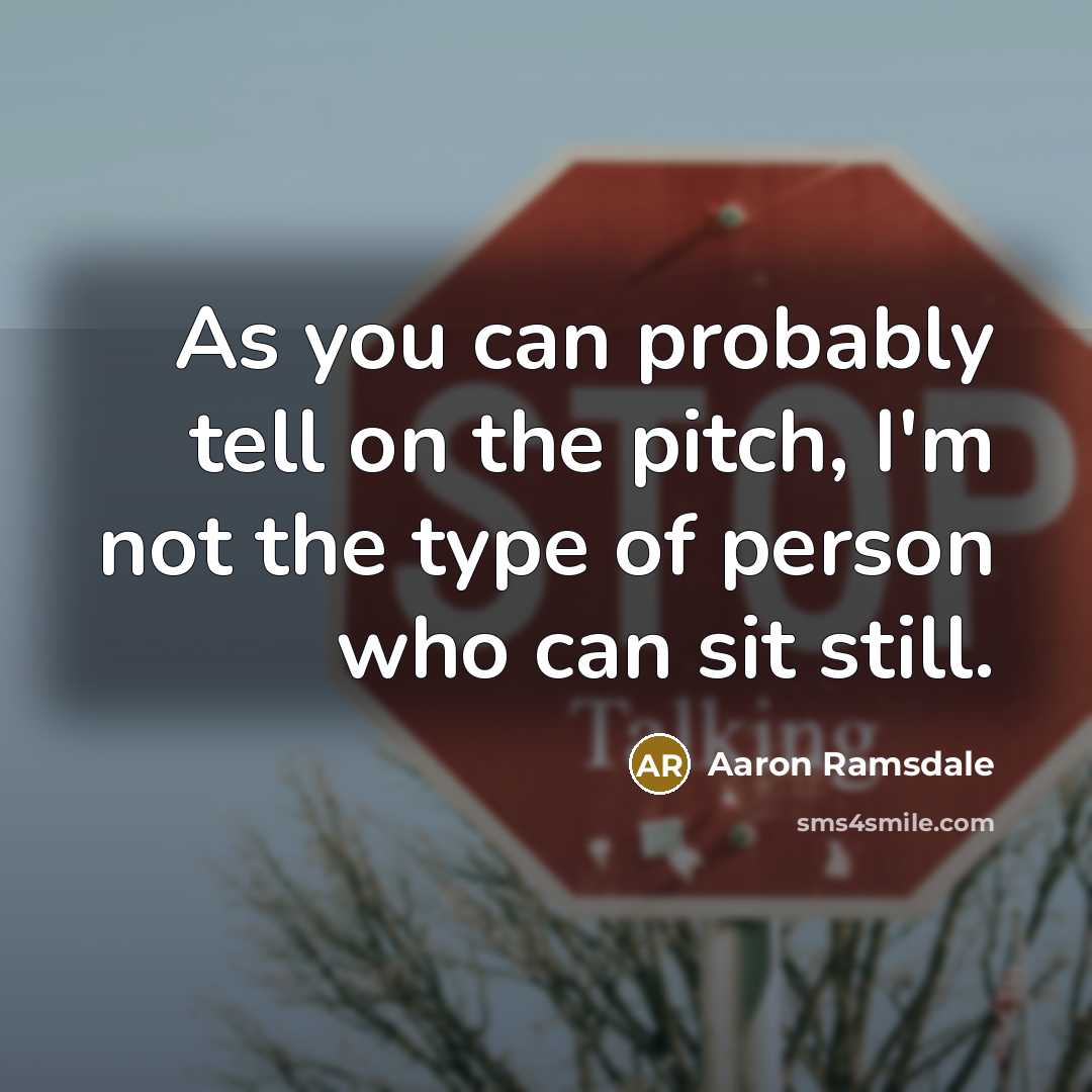“As you can probably tell on the pitch, I'm not…” quote by Aaron Ramsdale