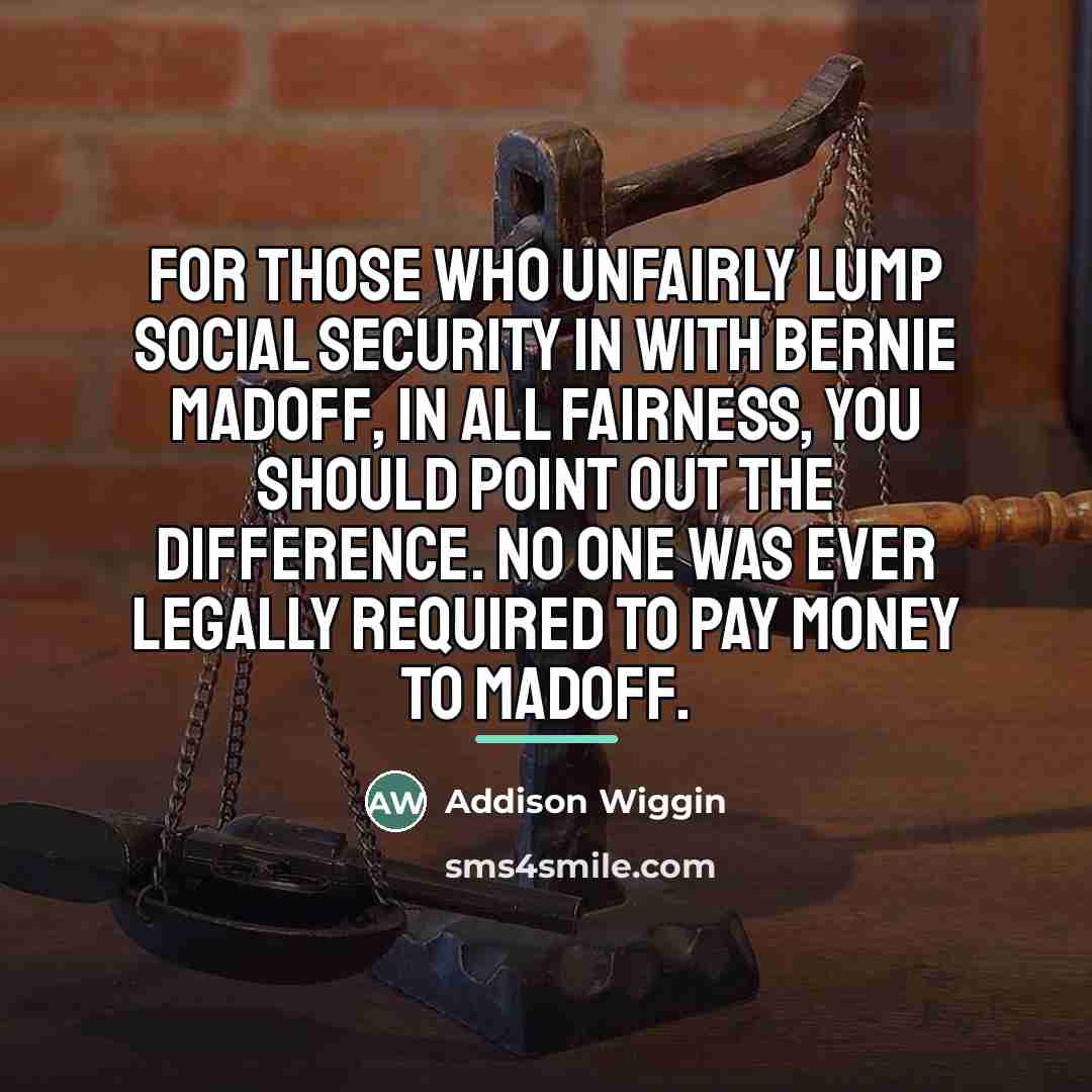 “For those who unfairly lump Social Security in with Bernie…” quote by Addison Wiggin
