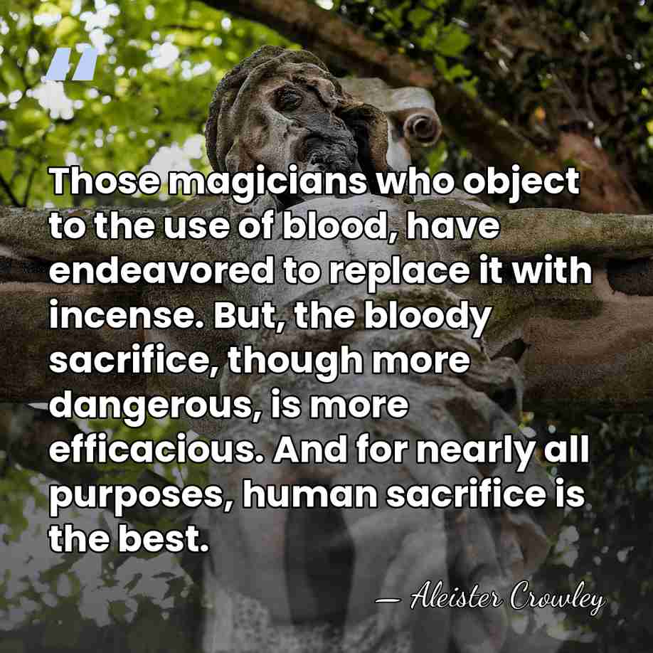 Those magicians who object to the use of blood, have endeavored to&hellip; - Aleister Crowley