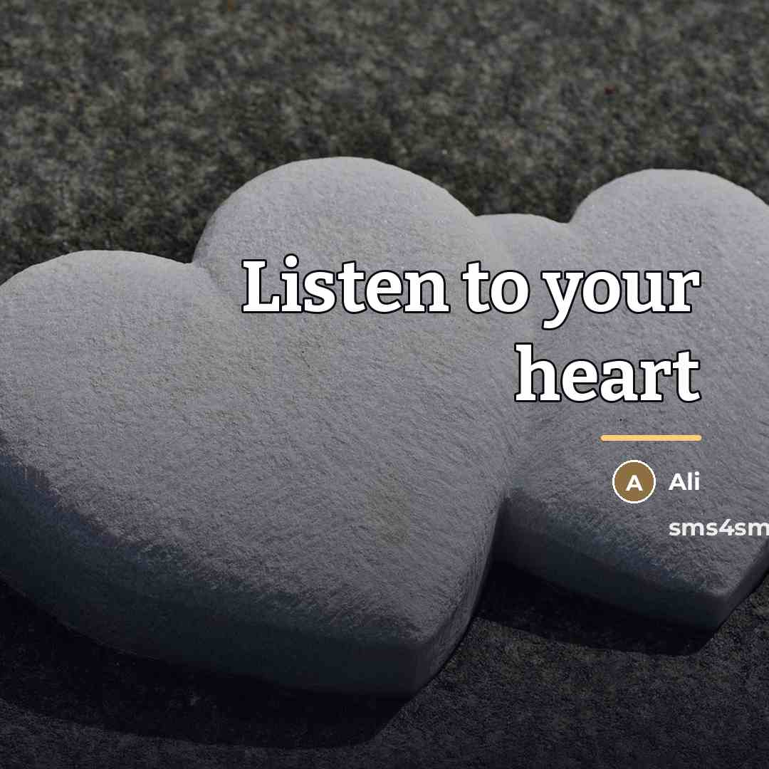 “Listen to your heart…” quote by Ali