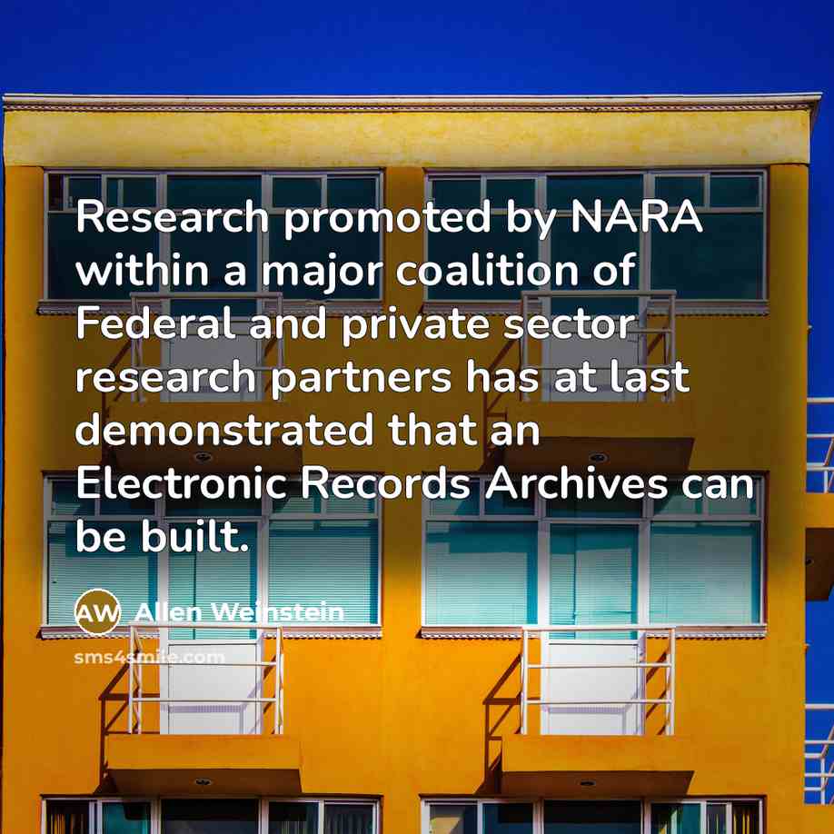 “Research promoted by NARA within a major coalition of Federal…” quote by Allen Weinstein