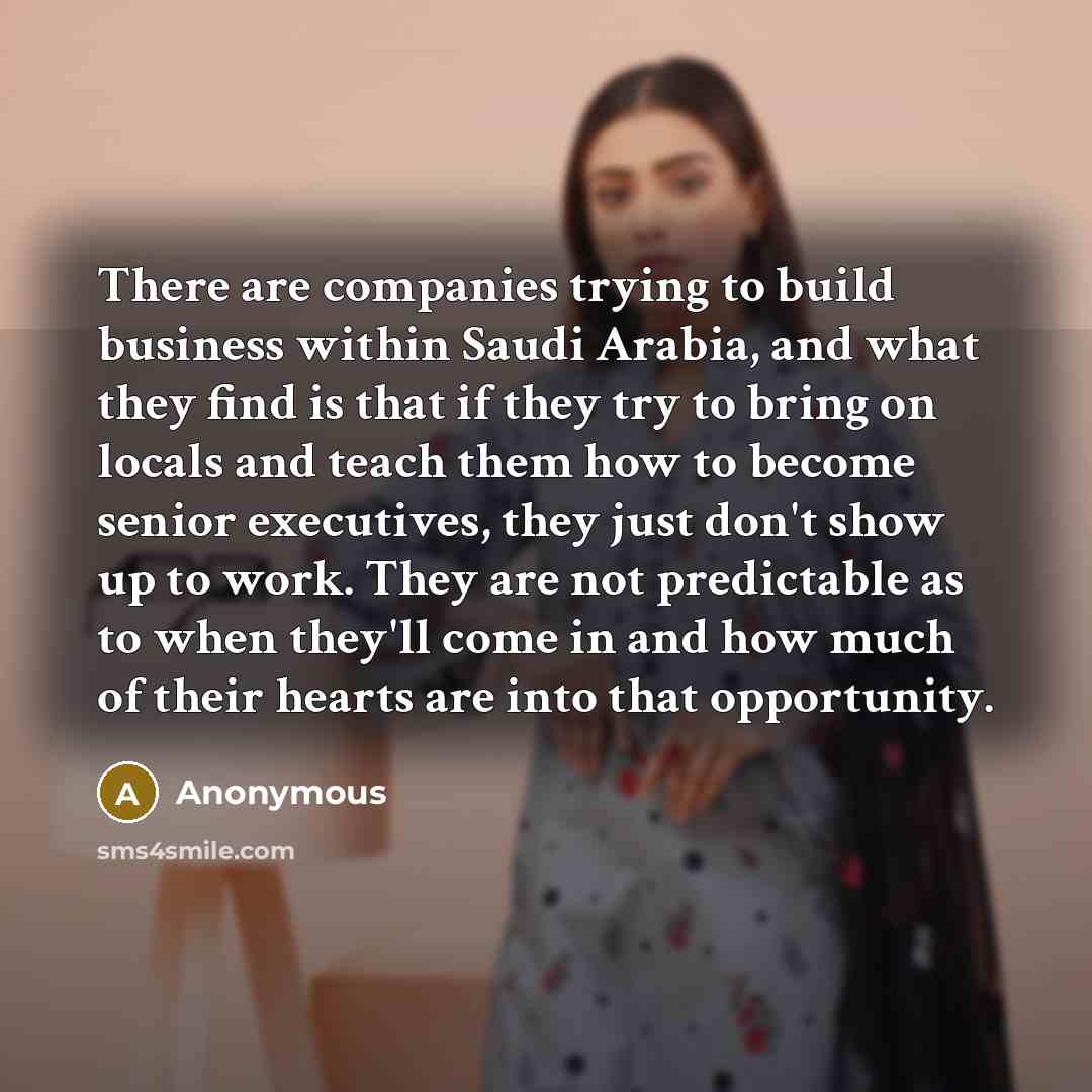 “There are companies trying to build business within Saudi Arabia,…” quote by Anonymous