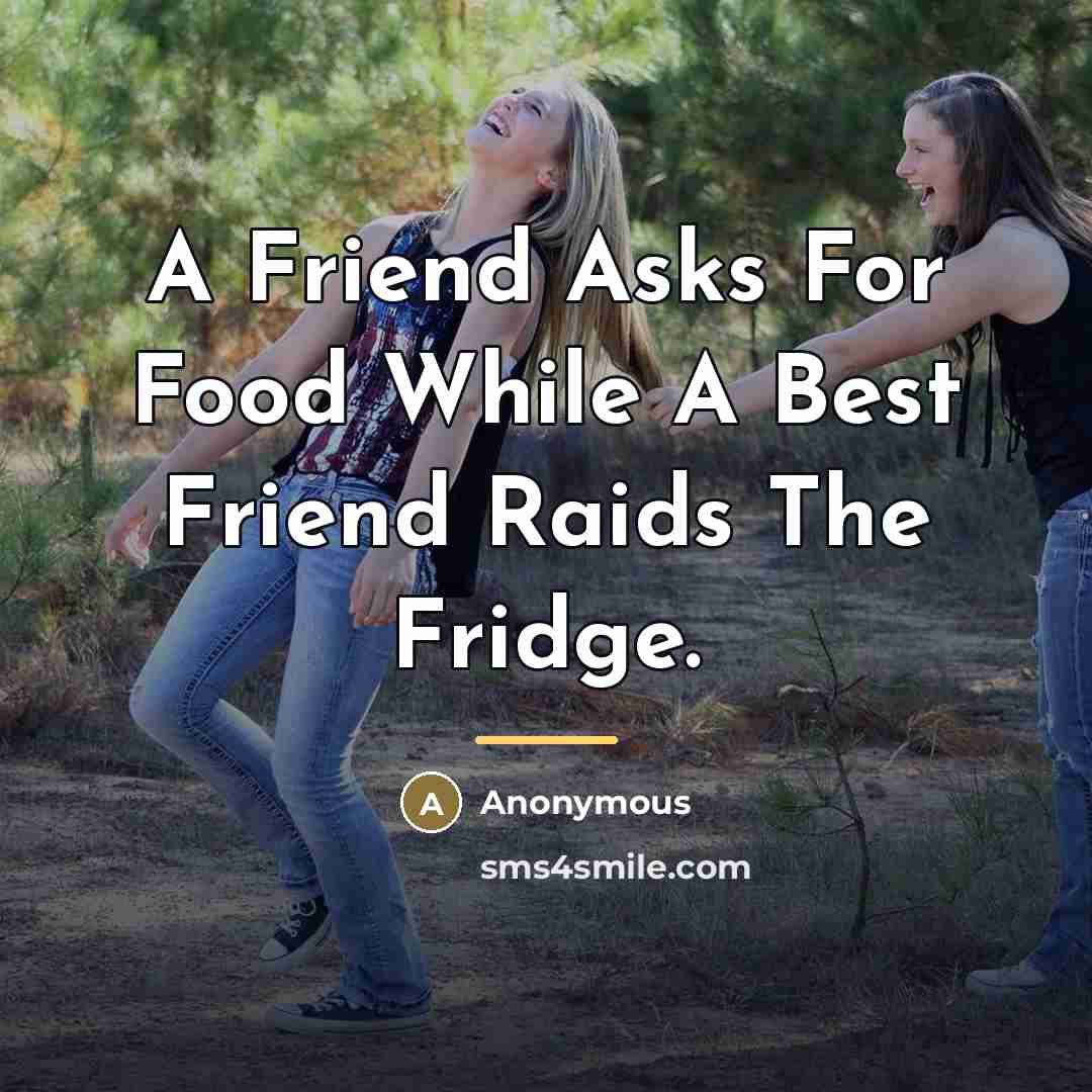 “A Friend Asks For Food While A Best Friend Raids…” quote by Anonymous