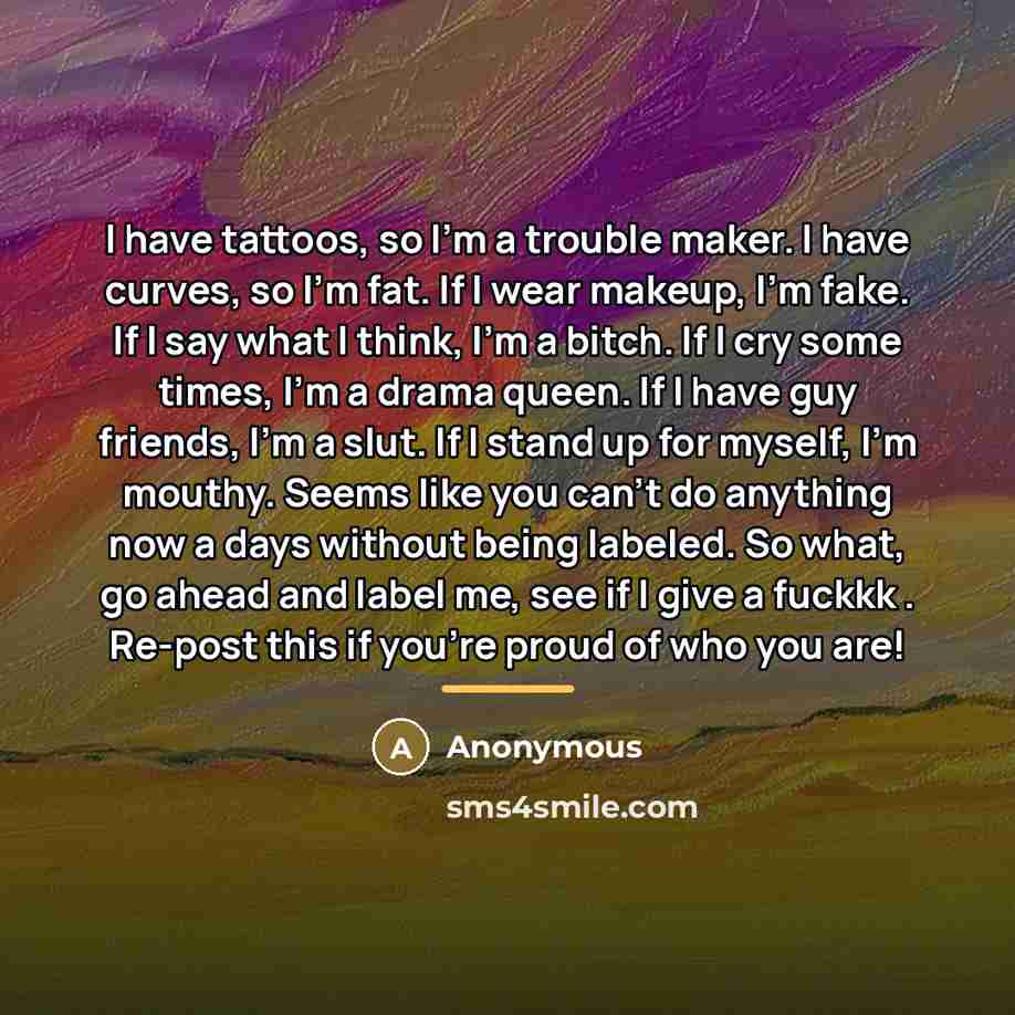 “I have tattoos, so I'm a trouble maker. I have…” quote by Anonymous