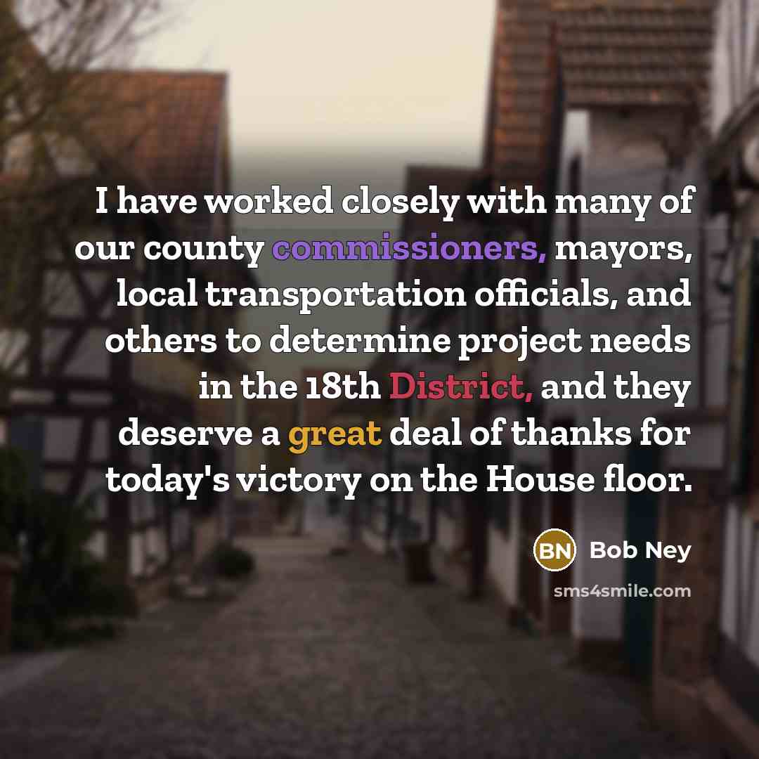 “I have worked closely with many of our county commissioners,…” quote by Bob Ney