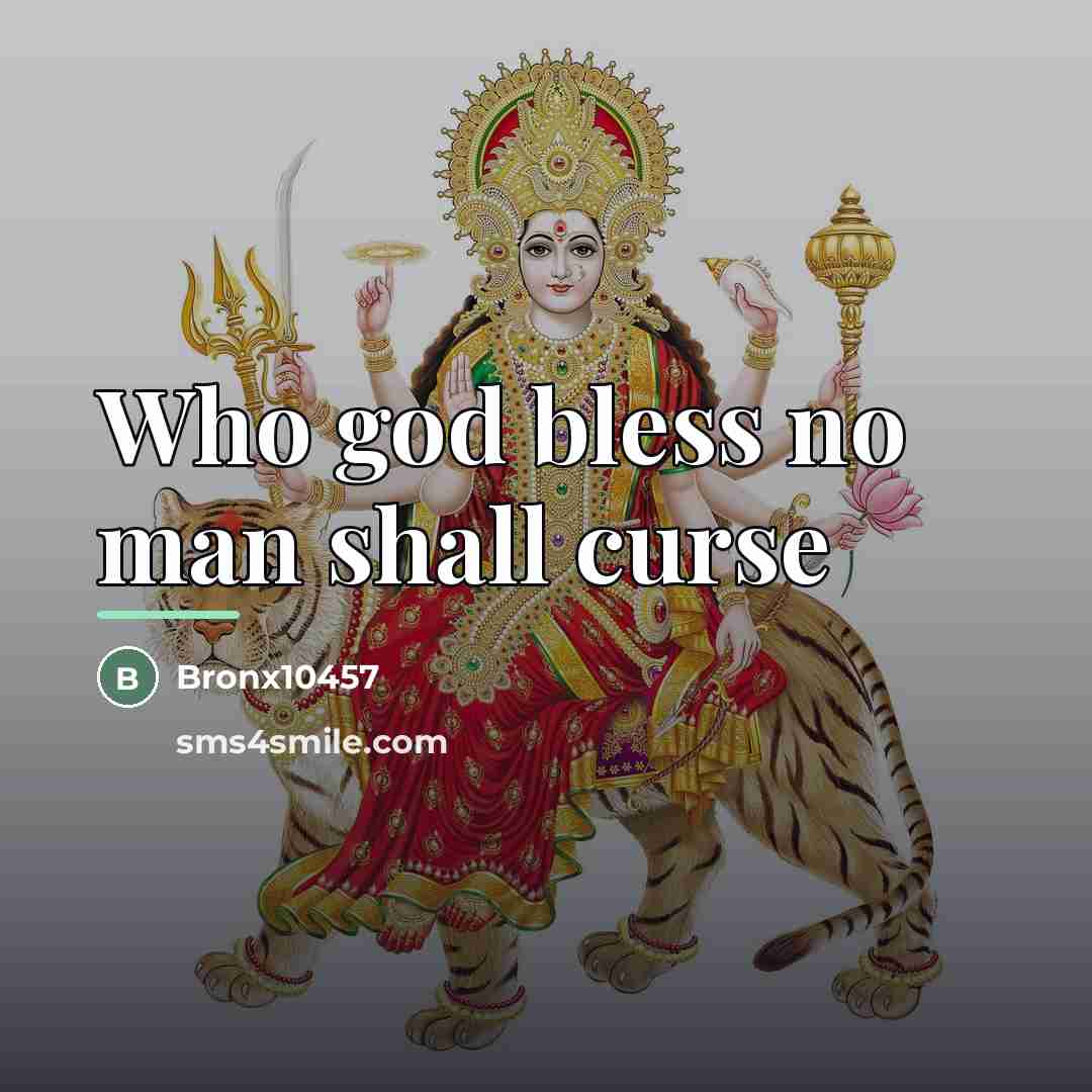 “Who god bless no man shall curse…” quote by Bronx10457
