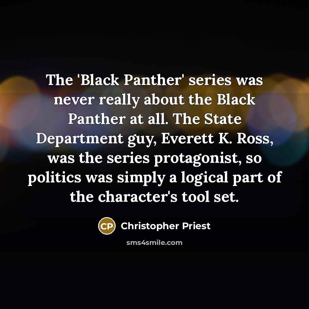 “The 'Black Panther' series was never really about the Black…” quote by Christopher Priest