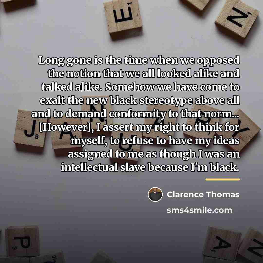 “Long gone is the time when we opposed the notion…” quote by Clarence Thomas