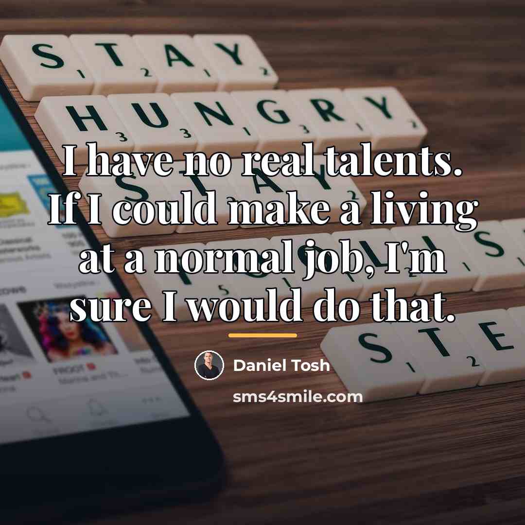 “I have no real talents. If I could make a…” quote by Daniel Tosh