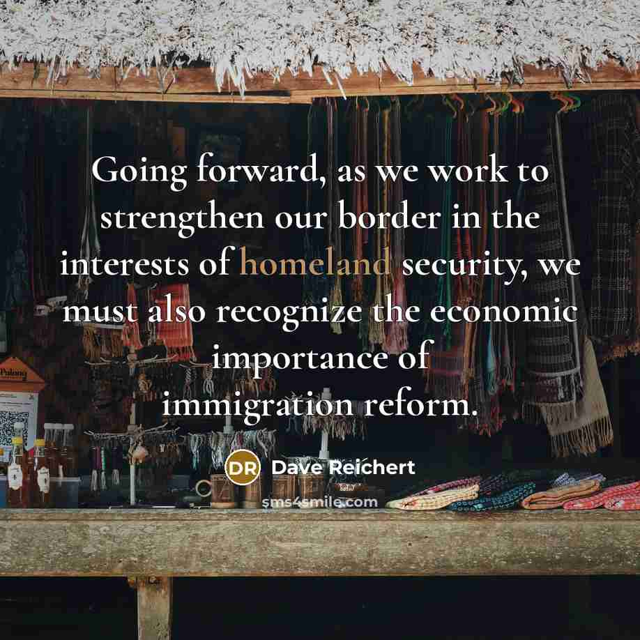 “Going forward, as we work to strengthen our border in…” quote by Dave Reichert
