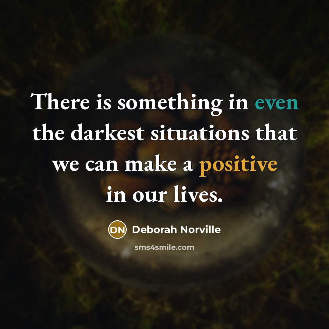 “There is something in even the darkest situations that we…” quote by Deborah Norville