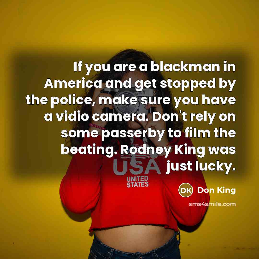 “If you are a blackman in America and get stopped…” quote by Don King