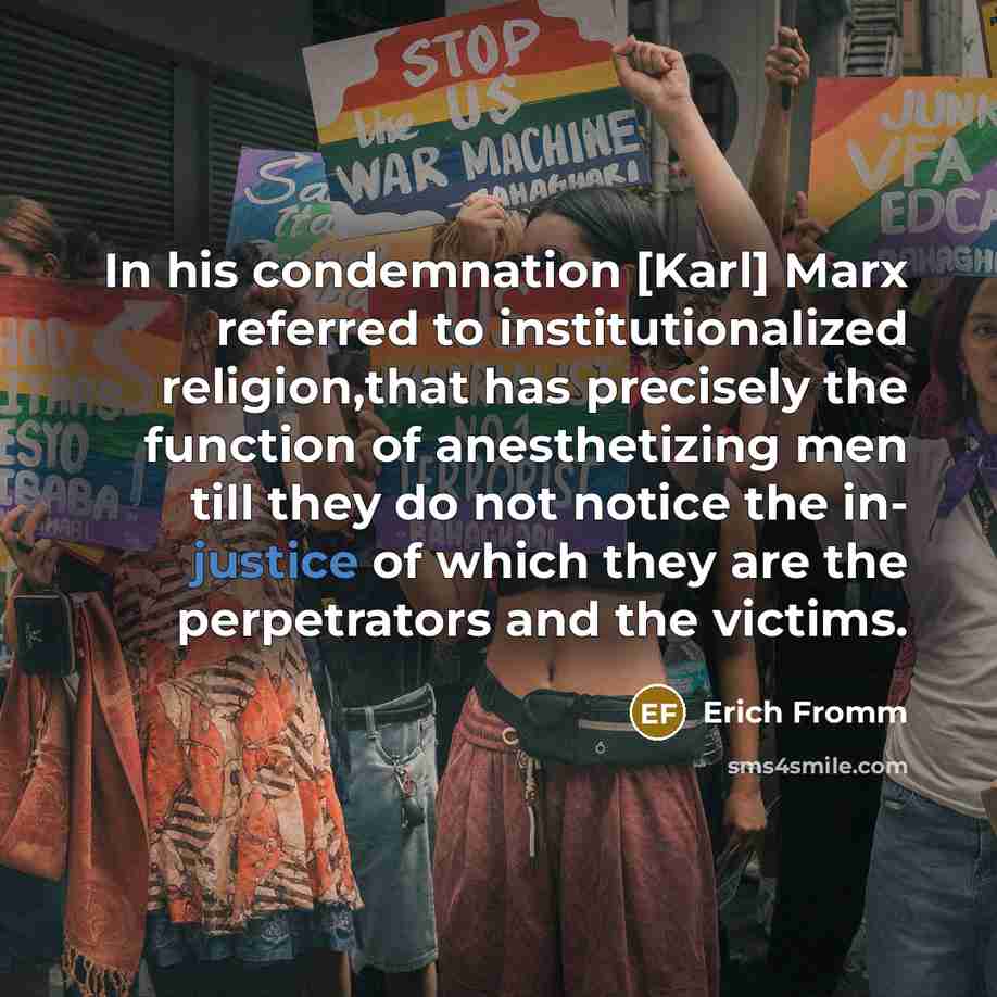 “In his condemnation [Karl] Marx referred to institutionalized religion,that has…” quote by Erich Fromm
